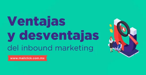 Ventajas y desventajas del inbound marketing