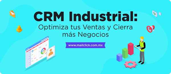 CRM Industrial: Cómo optimizar tus Ventas y Negocios