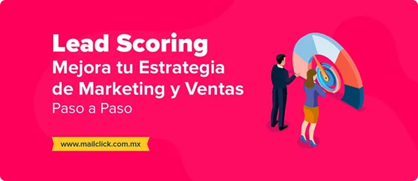 Conoce todo acerca de qué es el Lead Scoring