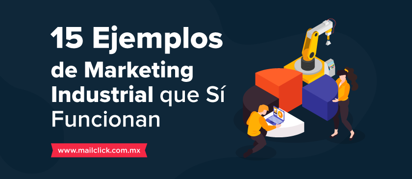 Portada del artículo: 15 Ejemplos de Marketing Industrial que Sí Funcionan