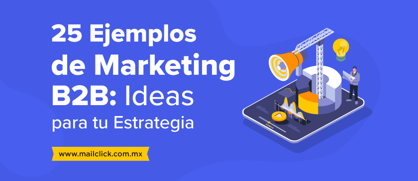 Portada de artículo: ejemplos de marketing B2B, con ilustraciones de gráficos, un megáfono y elementos de marketing digital sobre un teléfono móvil.