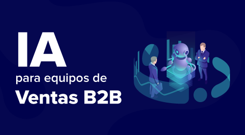 IA para equipos de Ventas B2B