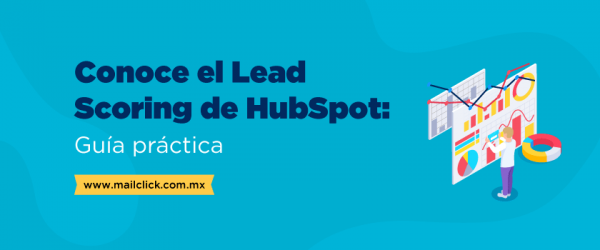 Portada de artículo Conoce el Lead Scoring de HubSpot: Guía práctica