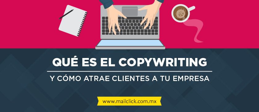Imagen con el título del artículo "Qué es el copywriting y cómo atrae clientes a tu empresa" y unas manos escribiendo en una laptop junto a un café y una libreta