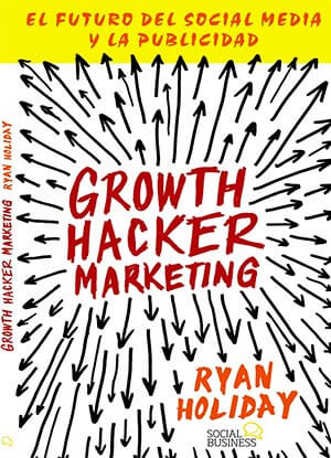 Portada de libro Growth hacker marketing, el futuro del social media y la publicidad 