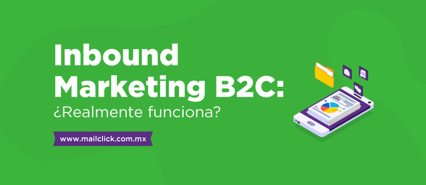 Portada de artículo: Inbound Marketing B2C ¿Realmente funciona?