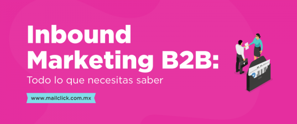 Portada de artículo: Inbound Marketing B2B. Todo lo que necesitas saber