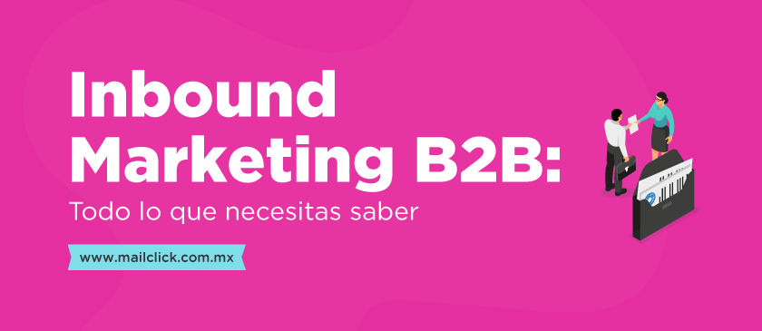 Portada de artículo: Inbound Marketing B2B. Todo lo que necesitas saber