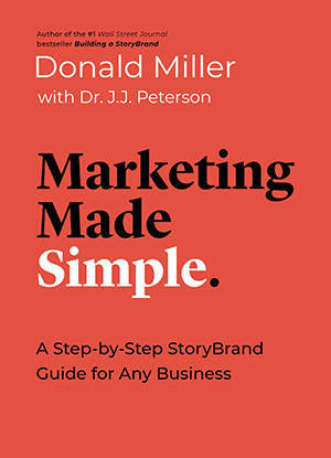 Marketing Made Simple: A Step-by-Step Storybrand Guide for any Business - Donald Miller