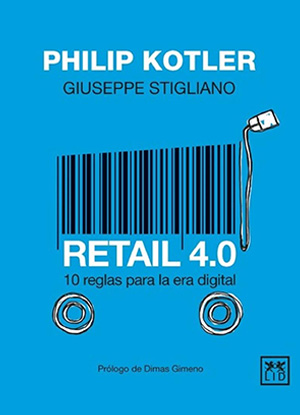 Retail 4.0: 10 Reglas para la era digital - Philip Kotler