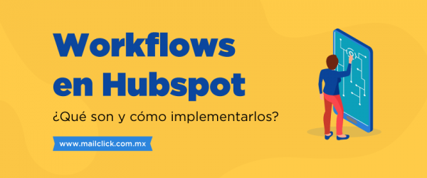 Portada de artículo: Workflows en HubSpot ¿Qué son y como implementarlos?